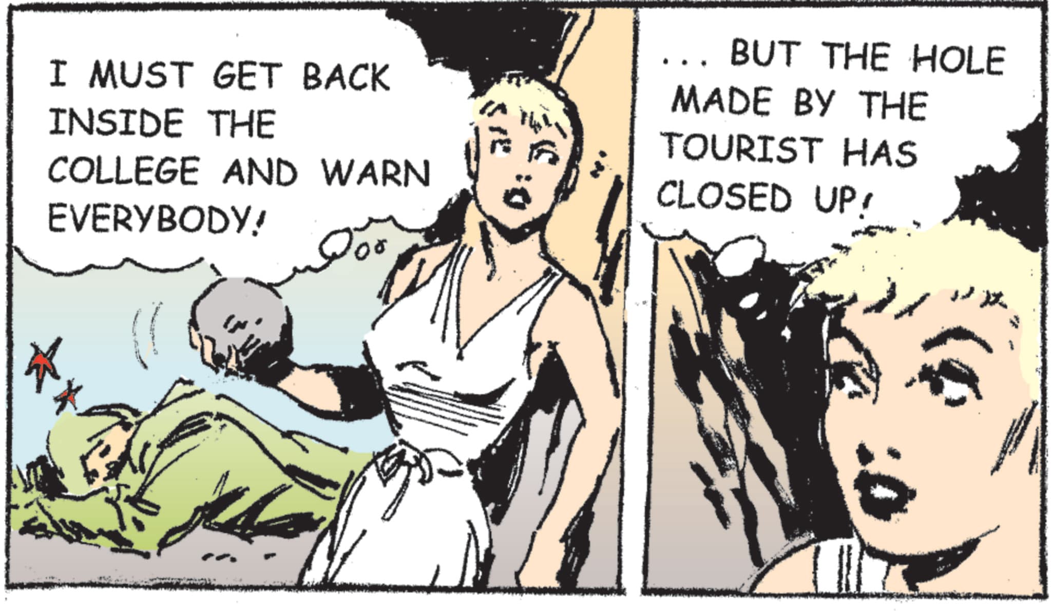 Animated cartoon OCR: I MUST GET BACK INSIDE THE COLLEGE AND WARN EVERYBODY! .. BUT THE HOLE MADE BY THE TOURIST HAS CLOSED UP! I MUST GET BACK INSIDE THE COLLEGE AND WARN EVERYBODY ! .. BUT THE HOLE MADE BY THE TOURIST HAS CLOSED UP !