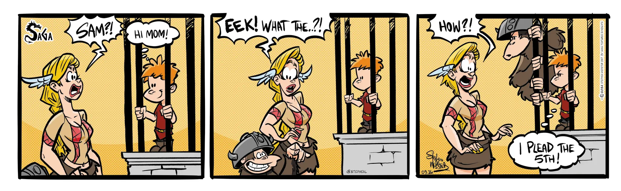 Comic book OCR: SAGA SAM?! HI MOM! EEK! WHAT THE.?! @STEPNEAL M HOW?! 09.26 WSTER | PLEAD THE 5TH! 2026 STEPHEN WEBSTER DIST. BY KING FEATURES SYNDIC SAGA SAM ?! HI MOM ! EEK ! WHAT THE . ? ! @STEPNEAL M HOW ?! 09.26 WSTER | PLEAD THE 5TH ! 2026 STEPHEN WEBSTER DIST . BY KING FEATURES SYNDIC